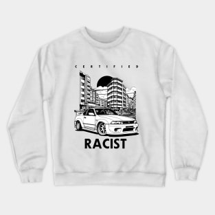 Certified Racist T-Shit Crewneck Sweatshirt